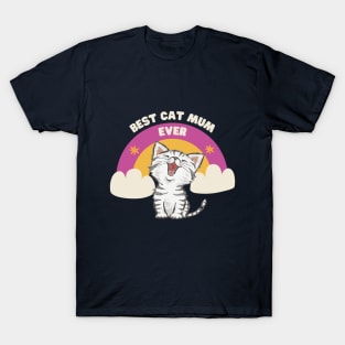 Best cat mum ever. T-Shirt